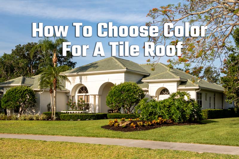 choosing tile roof color